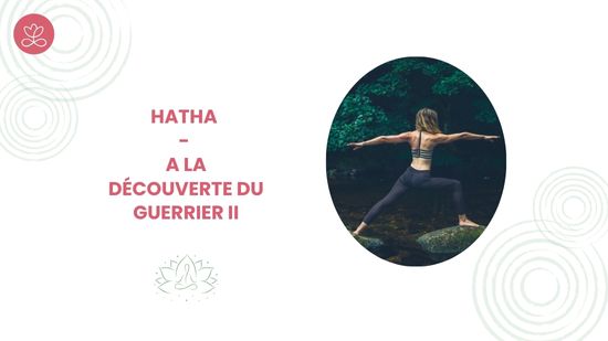 16. Hatha - A la découverte du Guerrier II avec Aurélie Langlais